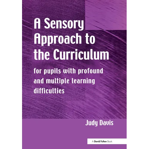A Sensory Approach to the Curriculum: For Pupils with Profound and Multiple Learning Difficulties - Paperback