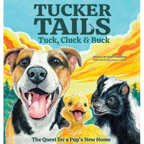 Tuck, Cluck & Buck: The Quest for a Pup's New Home - Hardcover