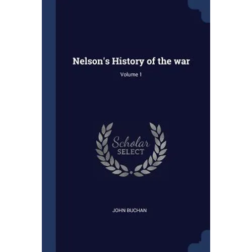 Nelson's History of the war; Volume 1 - Paperback
