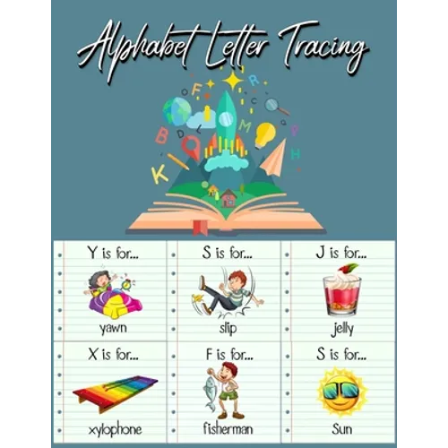 Alphabet Letter Tracing: Practice Pages Preschool Practice Handwriting Workbook: Pre K, Kindergarten and Kids Ages 3-5 Reading And Writing - Paperback