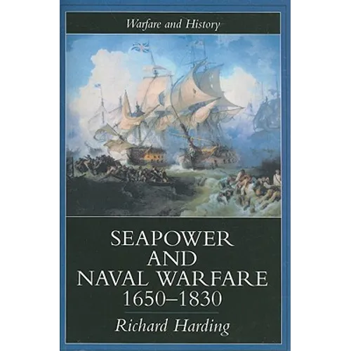 Seapower and Naval Warfare, 1650-1830 - Paperback