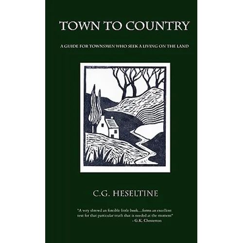 Town to Country; A Guide for Townsmen Who Seek a Living on the Land