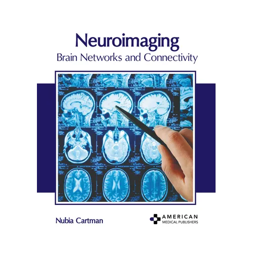Neuroimaging: Brain Networks and Connectivity - Hardcover