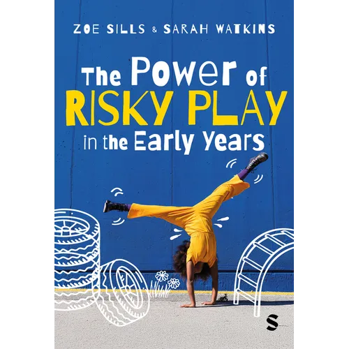 The Power of Risky Play in the Early Years - Hardcover