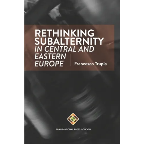 Rethinking Subalternity in Central and Eastern Europe - Paperback