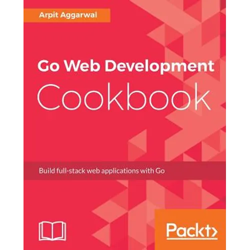 Go Web Development Cookbook - Paperback