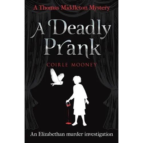 A Deadly Prank: An Elizabethan murder mystery - Paperback