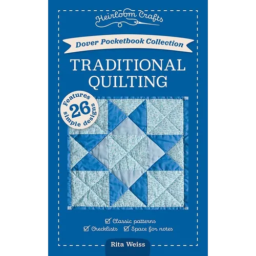 Dover Pocketbook Collection: Traditional Quilting: Classic Patterns, Checklists, Space for Notes - Paperback