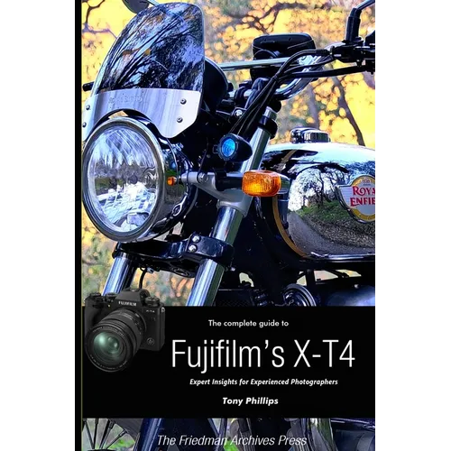 The Complete Guide to Fujifilm's X-T4 (B&W Edition) - Paperback