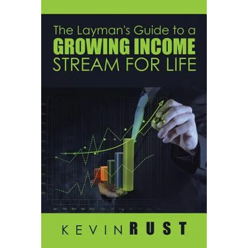 The Layman's Guide to a Growing Income Stream for Life - Paperback