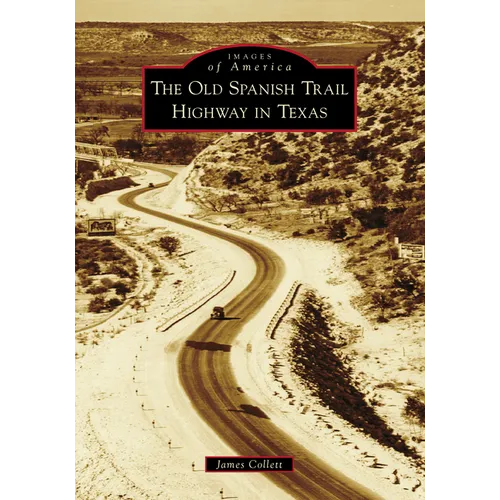 The Old Spanish Trail Highway in Texas - Paperback