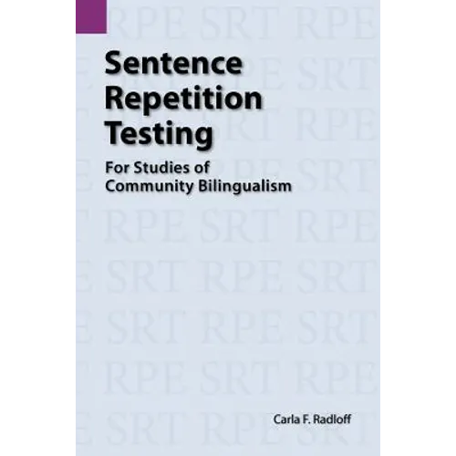 Sentence Repetition Testing for Studies of Community Bilingualism - Paperback