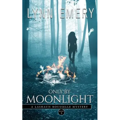 Only by Moonlight: A Lashaun Rousselle Mystery - Paperback
