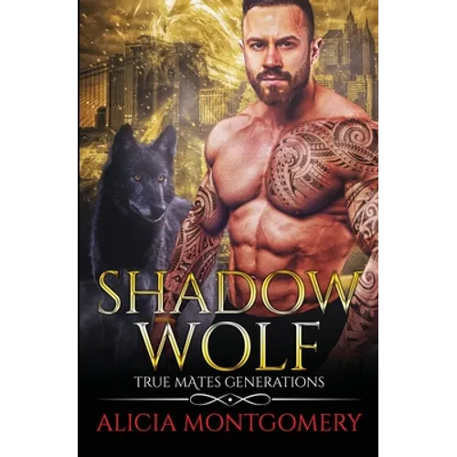 Shadow Wolf: True Mates Generations Book 7 - Paperback