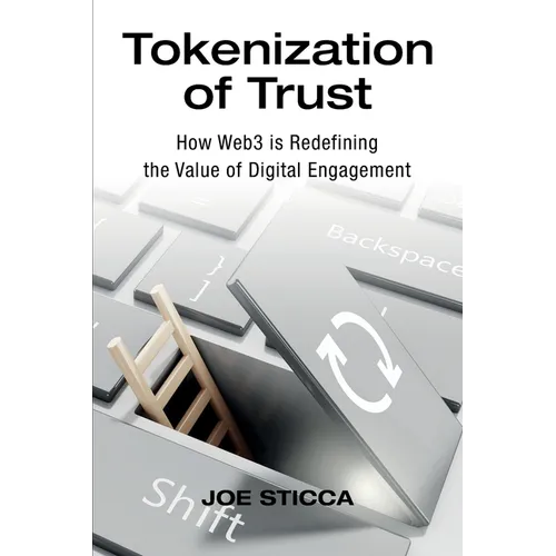 Tokenization of Trust: How Web3 is Redefining the Value of Digital Engagement - Paperback