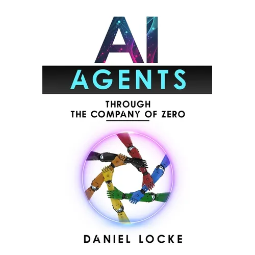 AI Agents: Through the Company of Zero - Paperback