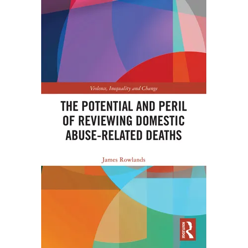 The Potential and Peril of Reviewing Domestic Abuse-Related Deaths - Paperback