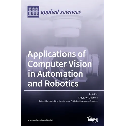 Applications of Computer Vision in Automation and Robotics