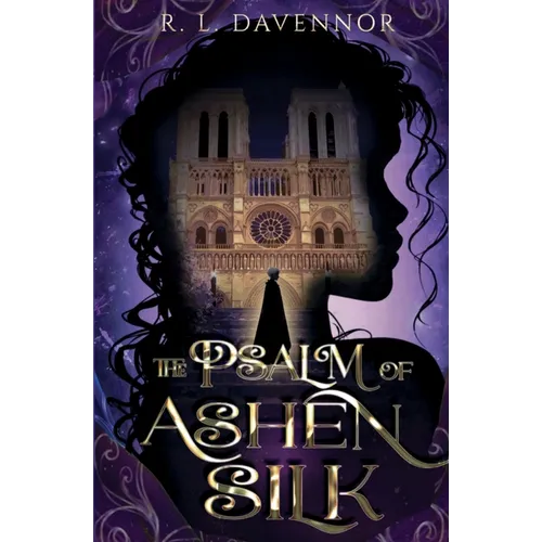 The Psalm of Ashen Silk: A Prelude to The Hells of Notre Dame - Paperback