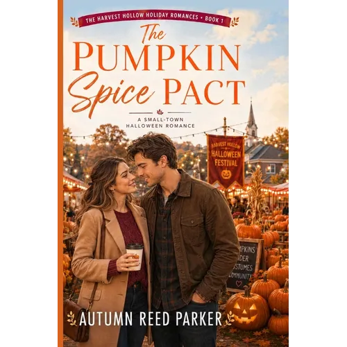 The Pumpkin Spice Pact: A Small-Town Halloween Romance - Paperback
