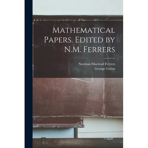 Mathematical Papers. Edited by N.M. Ferrers - Paperback