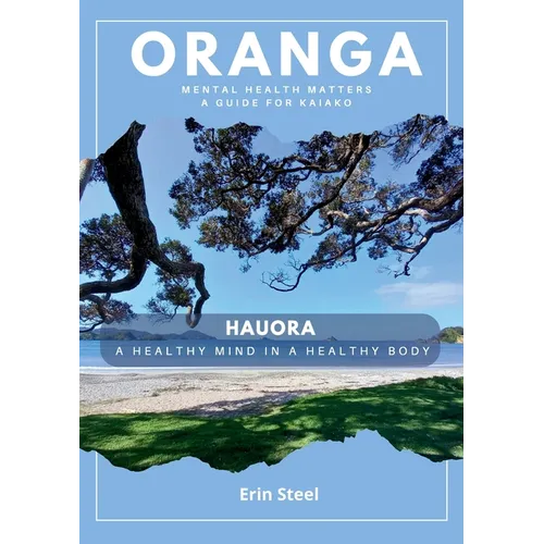 Oranga: Mental Health Matters - A guide for Kaiako - Paperback