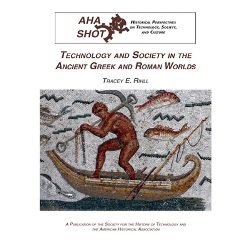 Technology and Society in the Ancient Greek and Roman Worlds