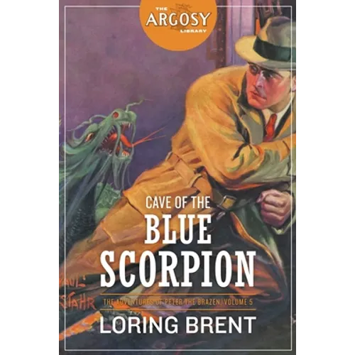 Cave of the Blue Scorpion: The Adventures of Peter the Brazen, Volume 5 - Paperback