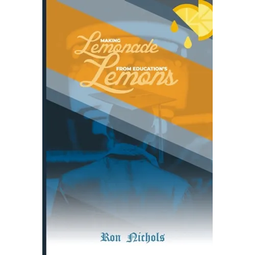 Making Lemonade from Education's Lemons - Paperback