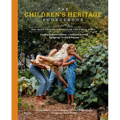 The Children's Heritage Sourcebook: 100+ Back-To-Roots Activities for Kids & Teens - Hardcover