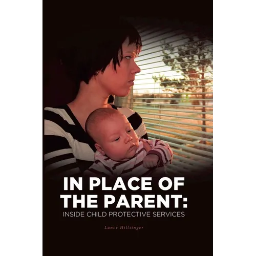 In Place of the Parent: Inside Child Protective Services