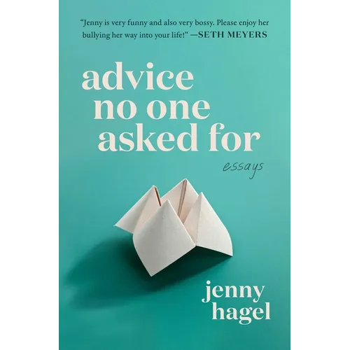 Advice No One Asked for: Essays - Hardcover