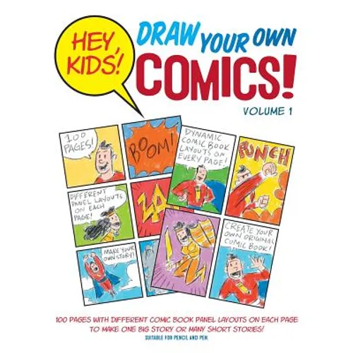 Hey, Kids! Draw Your Own Comics!: Volume 1 - Paperback