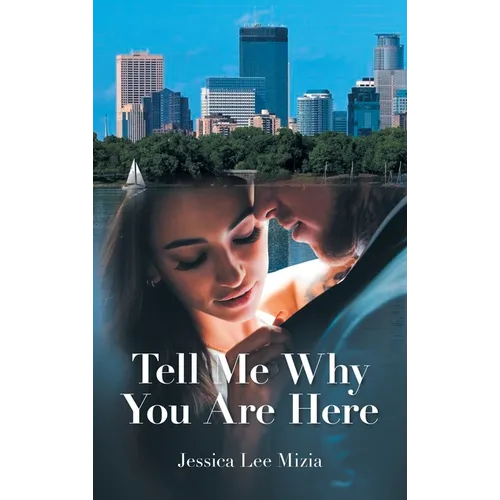Tell Me Why You Are Here - Hardcover