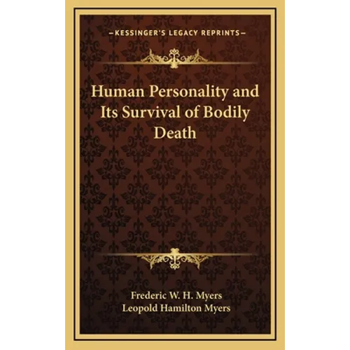 Human Personality and Its Survival of Bodily Death