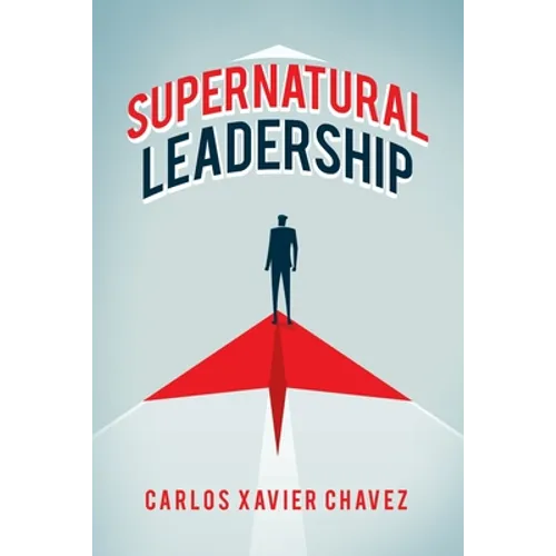 Supernatural Leadership - Paperback