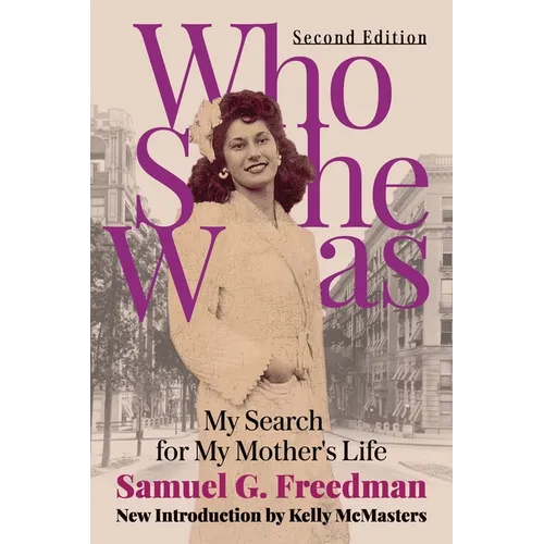 Who She Was: My Search for My Mother's Life