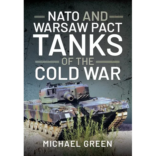 NATO and Warsaw Pact Tanks of the Cold War - Hardcover