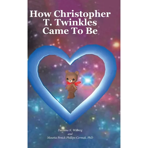 How Christopher T. Twinkles Came To Be - Hardcover