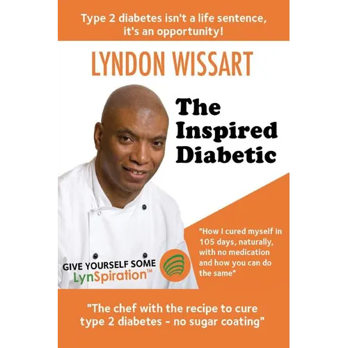 The Inspired Diabetic: The chef with the recipe to cure type 2 diabetes - Paperback