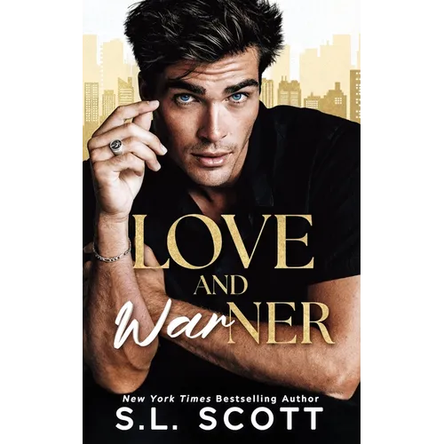Love and Warner: A Grumpy, Enemies to Lovers, Fake Dating Romance - Paperback