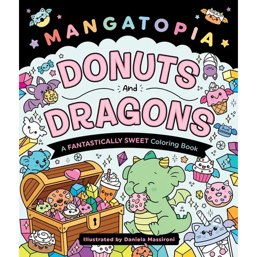 Mangatopia: Donuts and Dragons: A Fantastically Sweet Coloring Book - Paperback