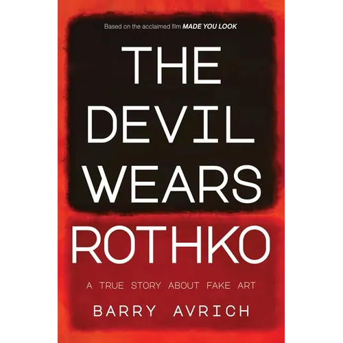 The Devil Wears Rothko: Inside the Art Scandal That Rocked the World - Hardcover