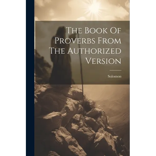 The Book Of Proverbs From The Authorized Version - Paperback