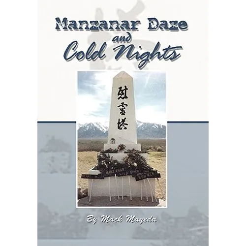 Manzanar Daze and Cold Nights - Paperback