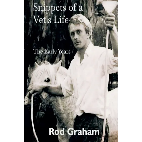 Snippets of a Vet's Life: The Early Years - Paperback