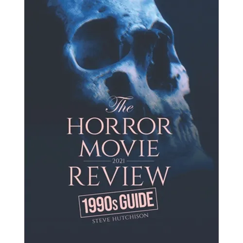 The Horror Movie Review: 1990s Guide (2021) - Paperback