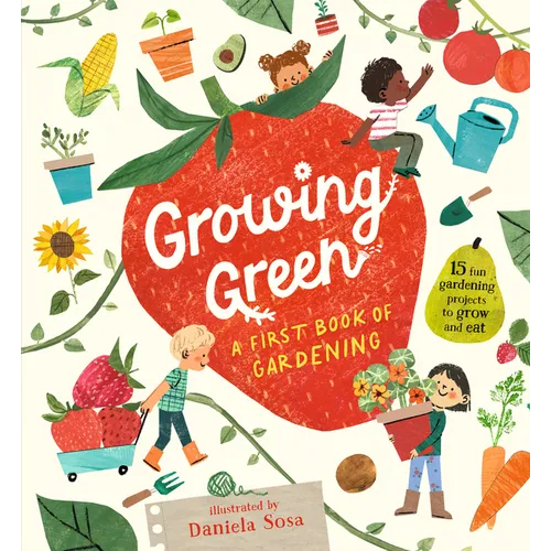 Growing Green: A First Book of Gardening - Hardcover