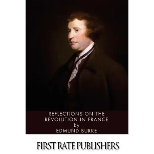 Reflections on the Revolution in France - Paperback