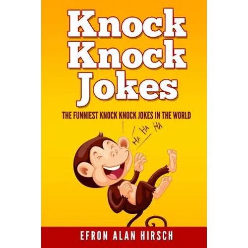 Knock Knock Jokes: The Funniest Knock Knock Jokes In The World - Paperback